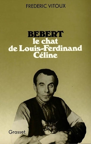 Livrenpoche : Bébert, le chat de Louis-Ferdinand Céline - Frédéric Vitoux - Livre