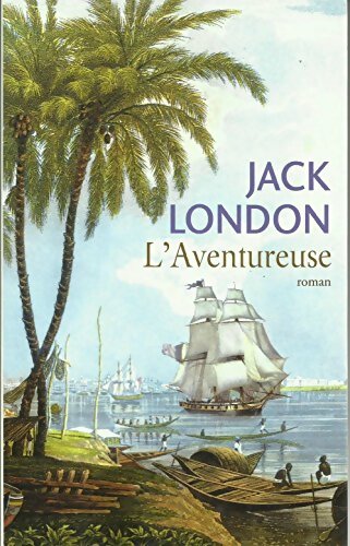 Livrenpoche : L'aventureuse - Jack London - Livre