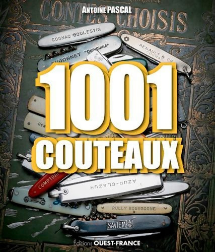 Livrenpoche : 1001 couteaux - Antoine Pascal - Livre