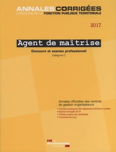 Livrenpoche : Agent de maîtrise 2017 : Concours et examen professionnel - Concours externe interne 3e concours - Examen de promotion interne Catégorie C - Centre Interdépartemental De Gestion De La Petite Couronne De La Région Ile De France (CIGPC) - Livre