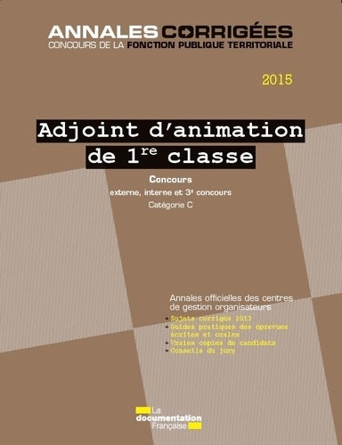 Livrenpoche : Adjoint d'animation de 1ere classe - concours 2015 - Centre Interdépartemental De Gestion De La Petite Couronne De La Région Ile De France (CIGPC) - Livre