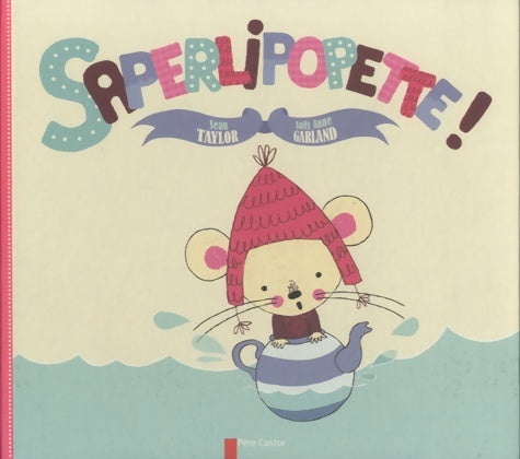 Livrenpoche : Saperlipopette! - Sally Anne Garland - Livre