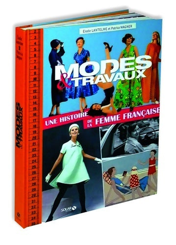 Livrenpoche : Modes et travaux une histoire de la femme française - Patricia Wagner - Livre