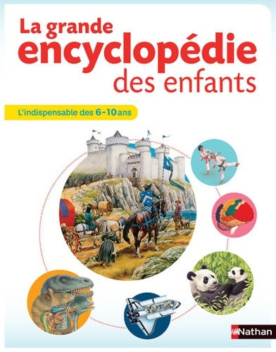 Livrenpoche : La grande encyclopédie des enfants - 6-10 ans - Nathan : L'indispensable des 6-10 ans - Collectif - Livre
