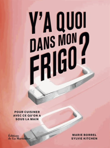 Livrenpoche : y'a quoi dans mon frigo ?. Pour cuisiner avec ce que l'on a sous la main - Marie Borrel - Livre
