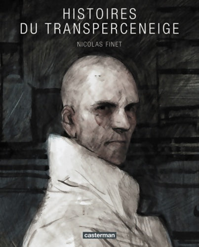 Livrenpoche : Histoires du Transperceneige - Nicolas Finet - Livre