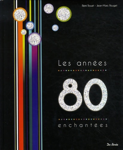 Livrenpoche : Les années 80 les années enchantées - Rémi Bouet - Livre
