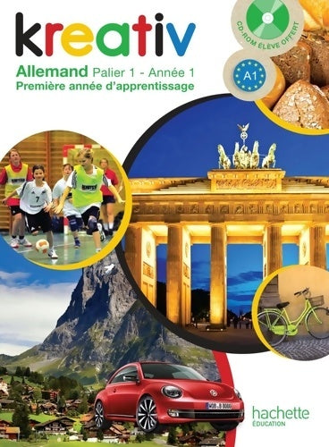 Livrenpoche : Kreativ allemand année 1 palier 1 - Livre de l'élève - édition 2013 - Katrin Goldmann - Livre