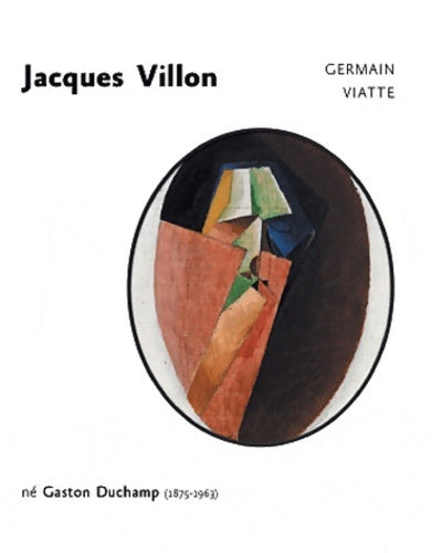 Jacques Villon : Né Gaston Duchamp - Germain Viatte - Livre