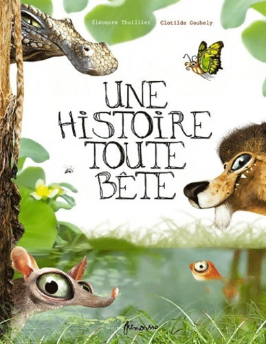 Livrenpoche : Une histoire toute bête - Éléonore Thuillier - Livre