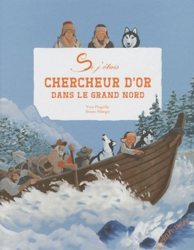 Livrenpoche : Chercheur d'or dans le Grand Nord - Yves Pinguilly - Livre