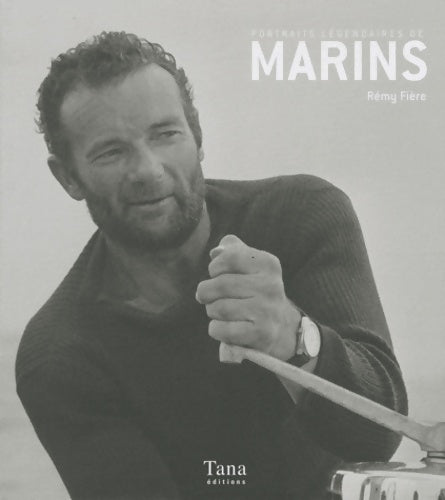 Livrenpoche : PORTRAITS légendaires MARINS - REMY FIERE - Livre