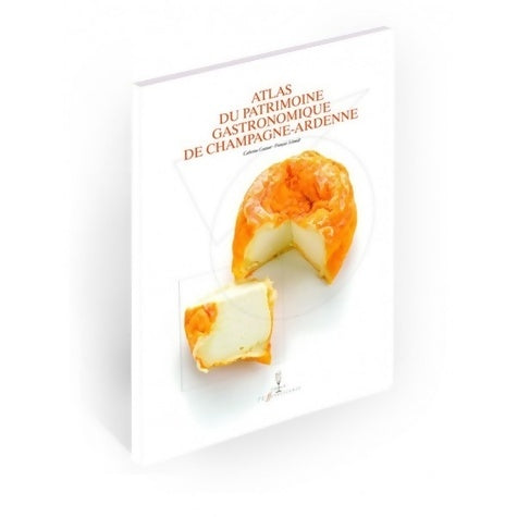 Livrenpoche : Atlas du patrimoine gastronomique de Champagne-Ardenne - Catherine Coutant - Livre