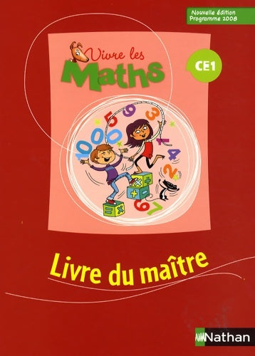 Livrenpoche : Vivre les maths CE1 Guide Pédagogique - Ed. 2008 - Collectif - Livre