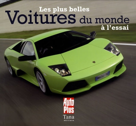 Livrenpoche : PLUS BELLES VOITURES DU MONDE - AUTO-PLUS - Livre