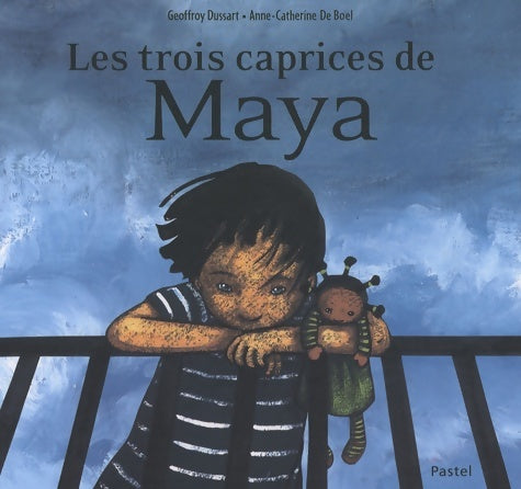 Livrenpoche : Trois caprices de Maya - Geoffroy Dussart - Livre