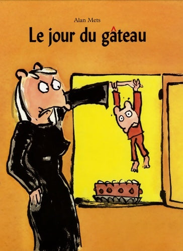 Livrenpoche : Jour du gâteau - Alan Mets - Livre