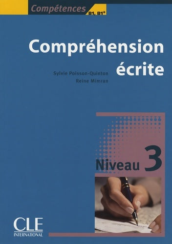 Livrenpoche : Compréhension écrite Niveau 3 B1/B1+ - Sylvie Poisson-Quinton - Livre