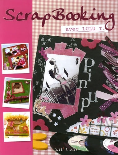 Livrenpoche : Scrapbooking avec Lulu T. - Lulu T - Livre
