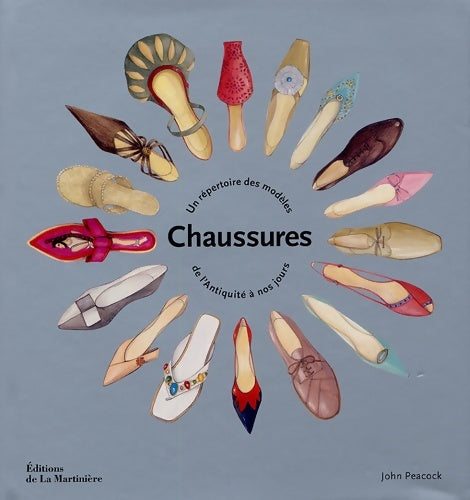 Livrenpoche : Chaussures : Un répertoire des modèles de l'Antiquité à nos jours - John Peacock - Livre