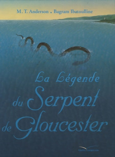 Livrenpoche : La Légende du Serpent de Gloucester - M-T Anderson - Livre