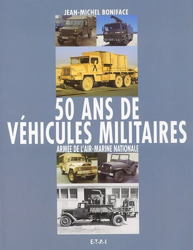 Livrenpoche : 50 ans de véhicules militaires - Jean-Michel Boniface - Livre