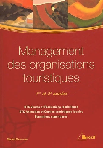 Livrenpoche : Management Des Organisations Touristiques 1ere Et 2eme années BTS Vpt-Agtl Et Formations supérieures - Michel Monereau - Livre