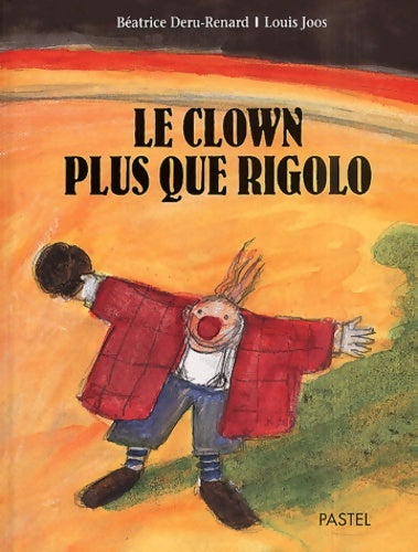 Livrenpoche : Clown plus que rigolo - Joos Louis - Livre