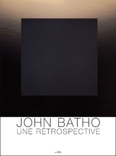 Livrenpoche : John Batho Une Retrospective - John Batho - Livre