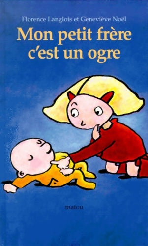 Livrenpoche : Mon petit frère c'est un ogre - Geneviève Noël - Livre