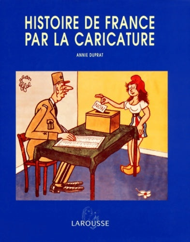 Livrenpoche : L'Histoire de France par la caricature - Annie Duprat - Livre
