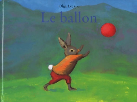 Livrenpoche : Le ballon - Olga Lecaye - Livre