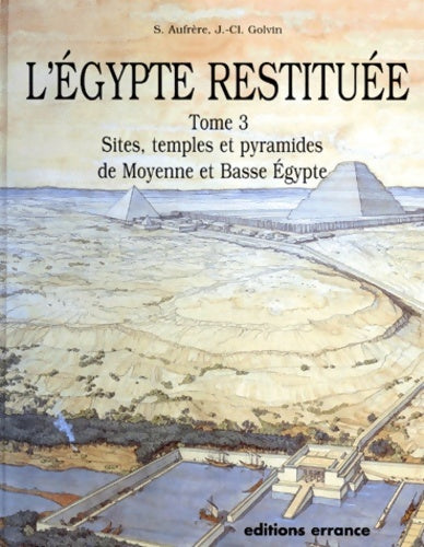 Livrenpoche : l'Egypte restituée tome 3. Sites temples et pyramides de Moyenne et de Basse Egypte - Sydney H. Aufrère - Livre