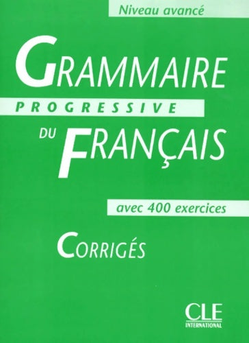 Livrenpoche : Grammaire progressive du français niveau avancé : Corrigés - Michèle Boularès - Livre