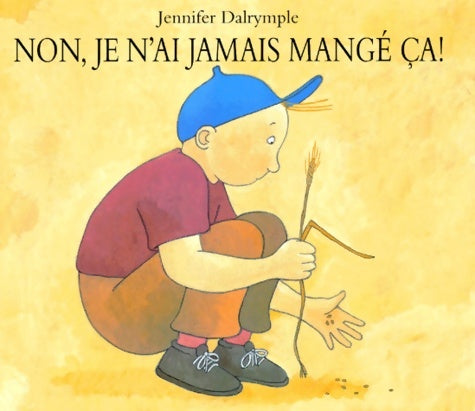 Livrenpoche : non je n ai jamais mange ca - Jennifer Dalrymple - Livre