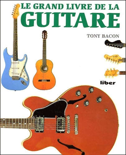 Livrenpoche : Le grand livre de la guitare - Bacon - Livre