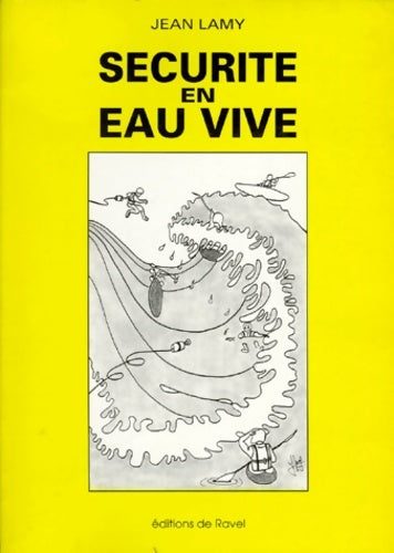 Livrenpoche : Sécurité en eau vive : Recommandé par la Fédération française de canoë-kayak - Jean Lamy - Livre