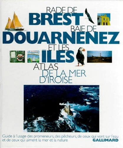 Livrenpoche : Rade de Brest baie de Douarnenez et les îles : Atlas de la mer d'Iroise - Collectif - Livre