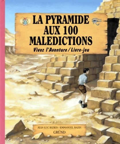 Livrenpoche : La Pyramide aux 100 malédictions - Jean-Luc Bizien - Livre