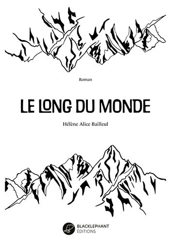 Livrenpoche : Le long du monde - Hélène Alice Bailleul - Livre