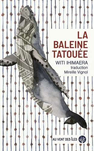 Livrenpoche : La Baleine tatouée - Witi Ihimaera - Livre