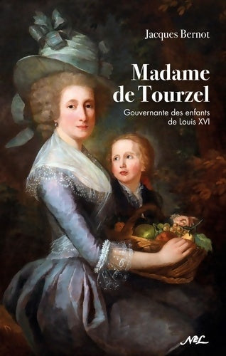 Livrenpoche : Madame de Tourzel Gouvernante des enfants de Louis XVI - Jacques Bernot - Livre