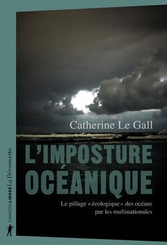 Livrenpoche : L'imposture océanique : Le pillage écologique des océans par les multinationales - Catherine Le Gall - Livre