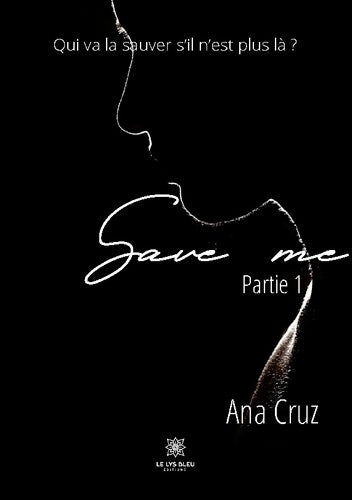 Livrenpoche : Save me : Partie 1 - Ana Cruz - Livre
