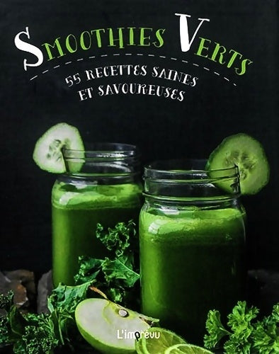 Livrenpoche : Smoothies verts - 55 recettes saines et savoureuses - Judith Wills - Livre
