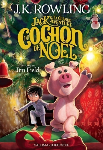 Livrenpoche : JACK ET LA GRANDE AVENTURE DU COCHON DE Noël - Joanne K. Rowling - Livre
