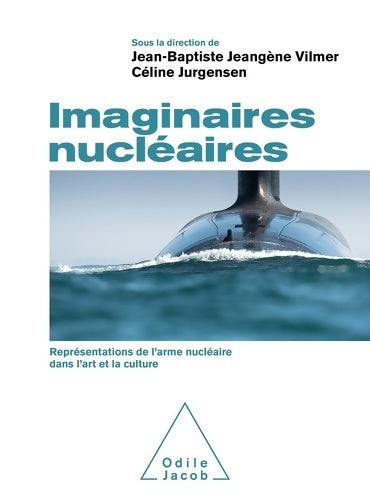 Livrenpoche : Imaginaires nucléaires : Représentations de l'arme nucléaire dans l'art et la culture - Jean-Baptiste Jeangène Vilmer - Livre