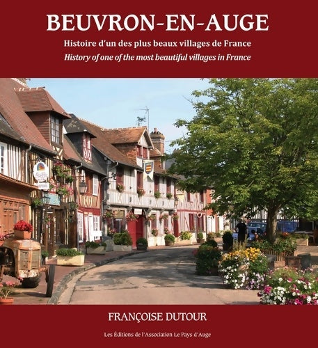 Livrenpoche : Beuvron-en-Auge. Histoire d'un des plus beaux villages de France - Françoise Dutour - Livre