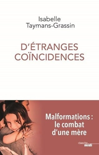 Livrenpoche : D'étranges coïncidences : Malformations : le combat d'une mère - Isabelle Taymans-Grassin - Livre