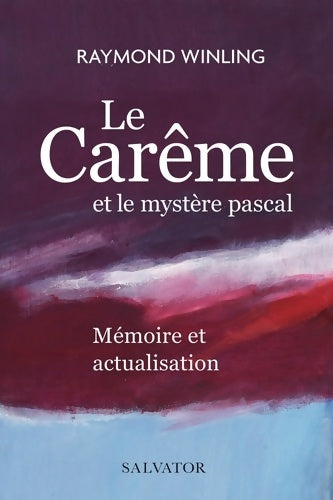 Livrenpoche : Le Carême et le mystère pascal. Mémoire et actualisation - Raymond Winling - Livre